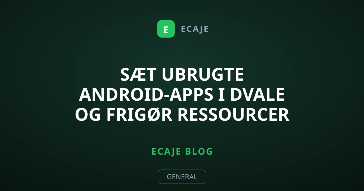 Sæt ubrugte Android-apps i dvale og frigør ressourcer